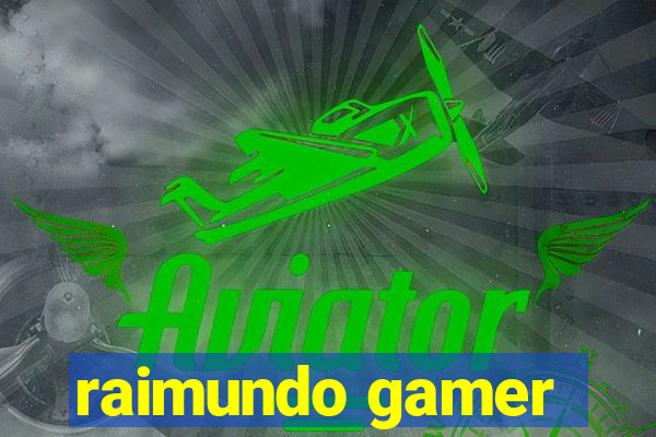 raimundo gamer